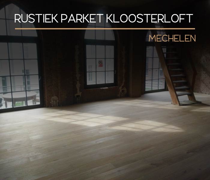 Rustiek parket kloosterloft (Mechelen)